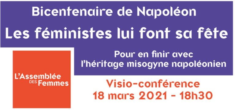 18 Mars 2021 – Bicentenaire de Napoléon : les féministes lui font sa fête
