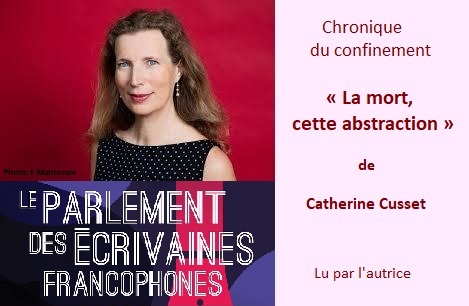 Chronique du confinement – Catherine Cusset : La mort, cette abstraction.