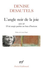 « L’angle noir de la joie suivi de D’où surgit parfois un bras d’horizon » de Denise Desautels | Lu par Cécile Oumhani