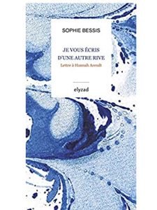 « Je vous écris d’une autre rive. Lettre à Hannah Arendt » de Sophie Bessis | Lu par Catherine Cusset