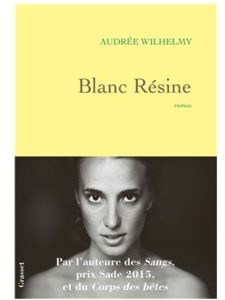 « Blanc Résine » de Audrée Wilhelmy | Lu par Catherine Cusset