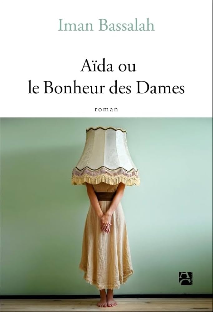 IMAN BASSALAH AIDA OU LE BONHEUR DES DAMES
