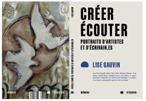 Présentation du livre de Lise GAUVIN « Créer, écouter. Portraits d’artistes et d’écrivaines » et entretien réalisé par Tiphaine Samoyault en janvier 2025